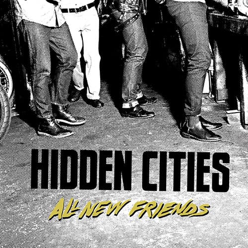 All New Friends by Hidden Cities All New Friends by Hidden Cities